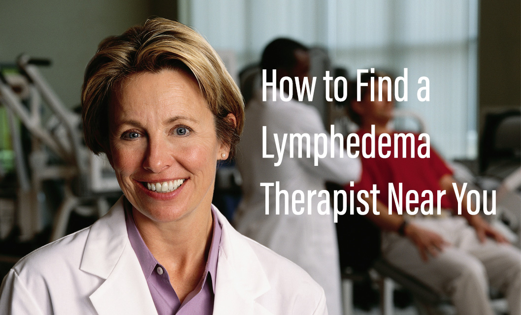 Finding a Lymphedema Therapist Near You