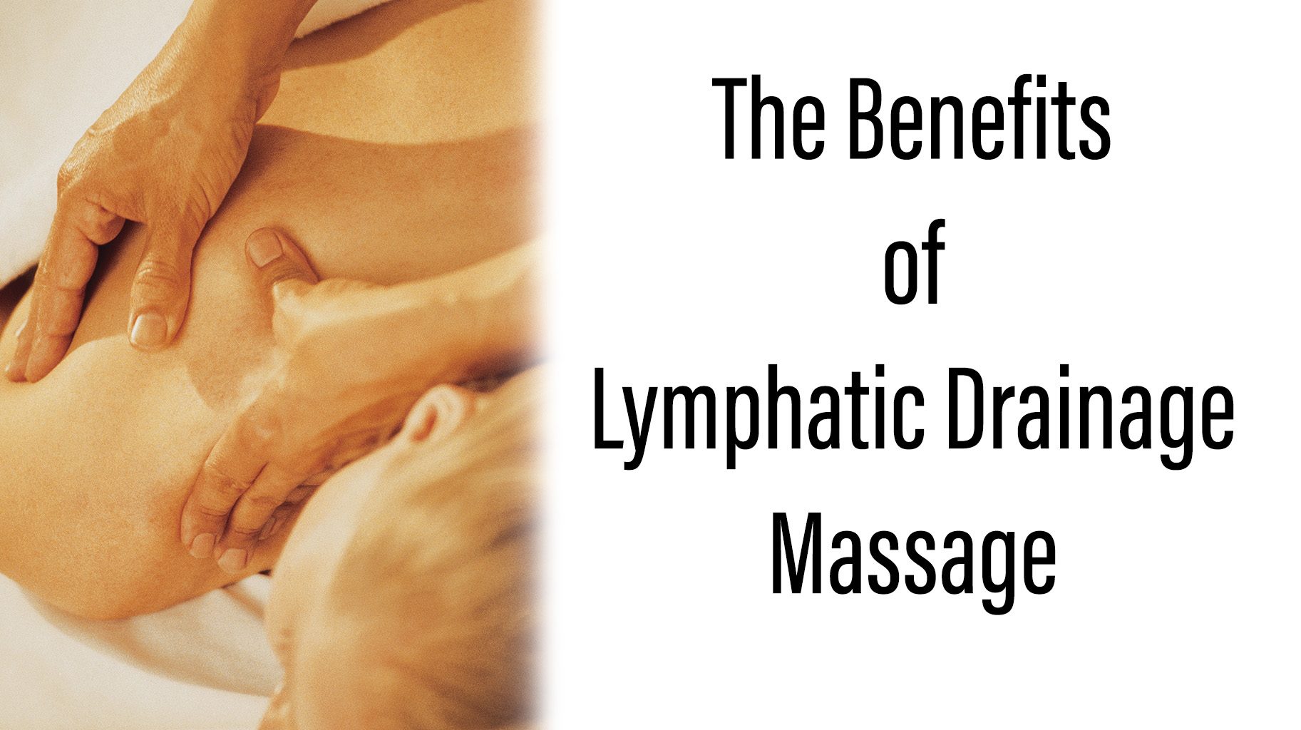 The Benefits of Lymphatic Drainage Massage