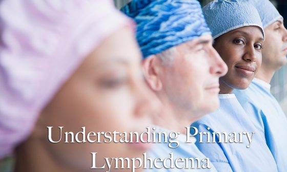 Understanding Primary Lymphedema